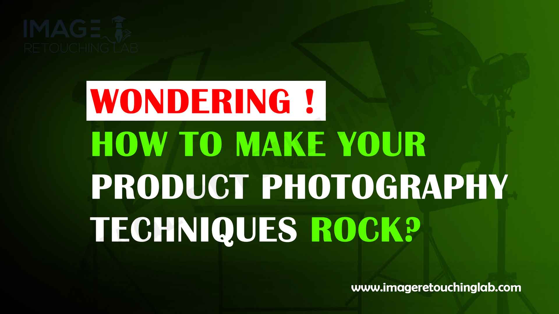 Copy of Wondering How to Make Your Product Photography Techniques Rock