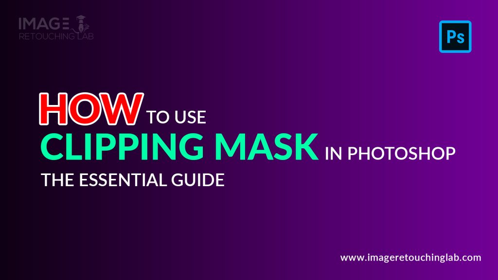 How To Use Clipping Mask In Photoshop