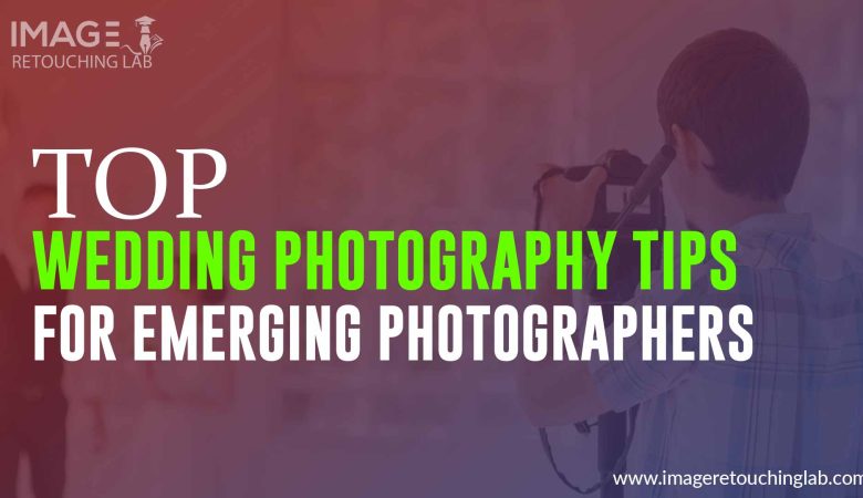 Top Wedding Photography Tips for Emerging Photographers (Info-graphics)