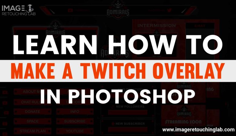 Learn How to Make a Twitch Overlay in Photoshop