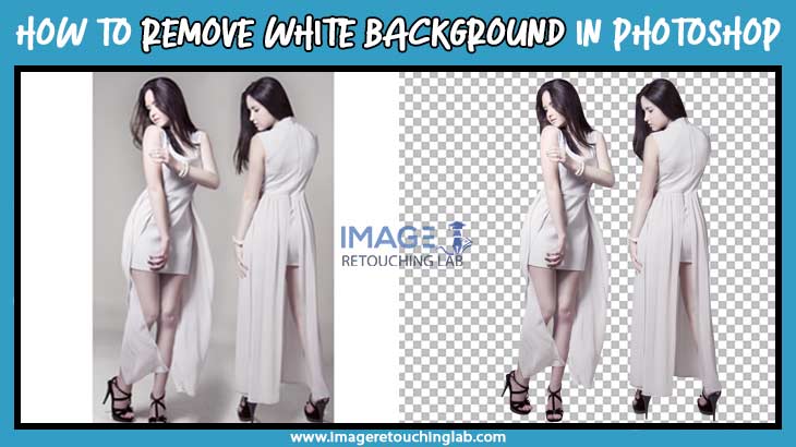 HOW TO REMOVE WHITE BACKGROUND IN PHOTOSHOP