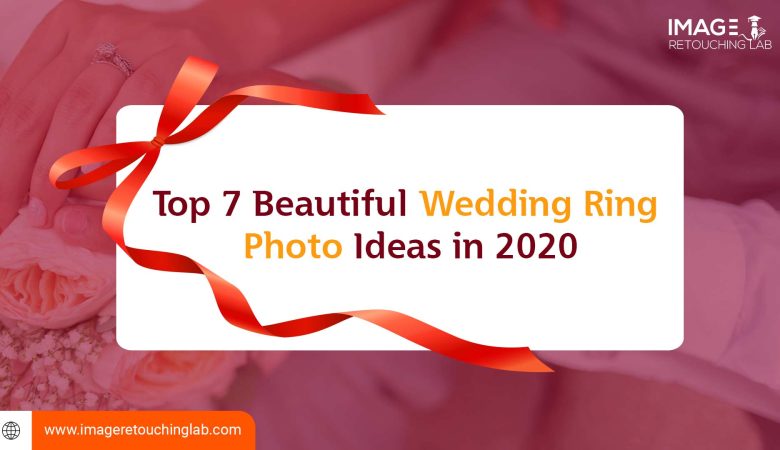 Top 7 Beautiful Wedding Ring Photo Ideas in 2022