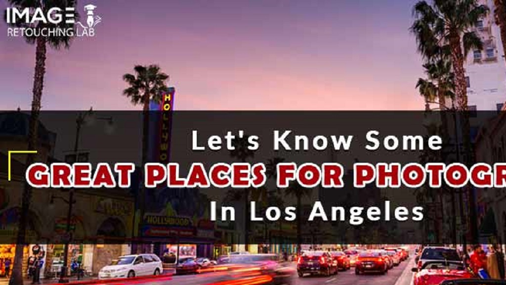 Lets Know Some Great Places For Photography In Los Angeles33