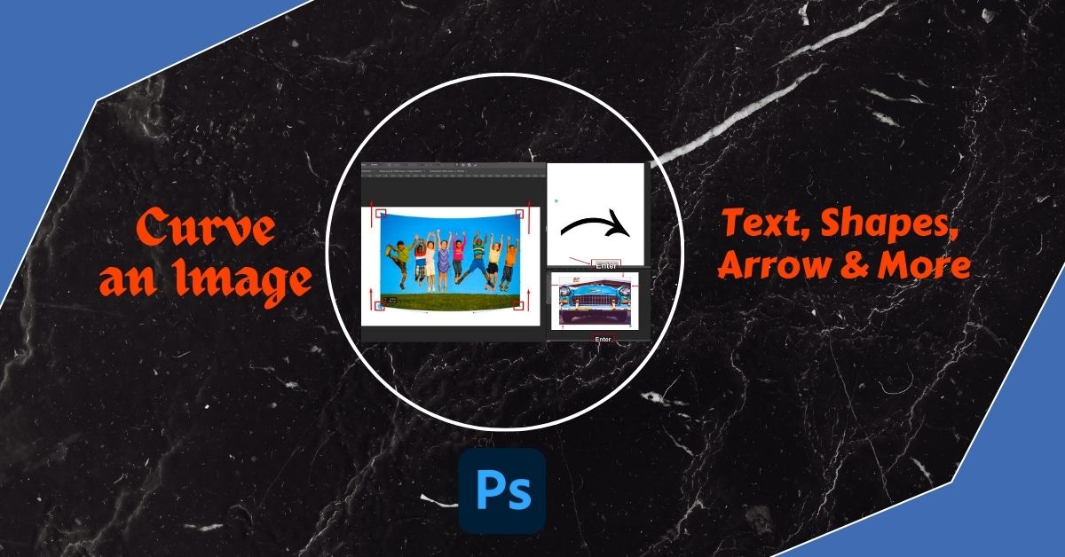 How to Curve an Image in Photoshop
