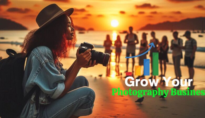 How to Grow Your Photography Business with 10 Innovative Strategies