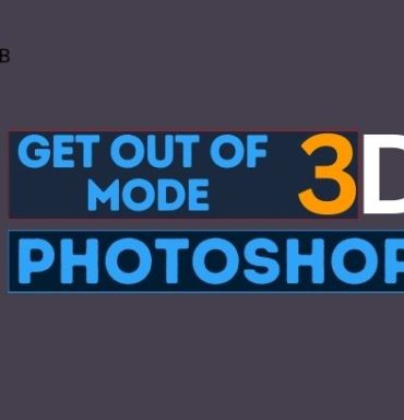 How to Get Out of 3D Mode in Photoshop: Easy Guide & Tutorial